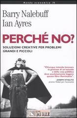 Perch� no? Soluzioni creative per problemi grandi e piccoli
