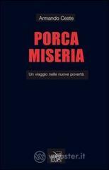 Porca miseria. Un viaggio delle nuove povert�. Con DVD