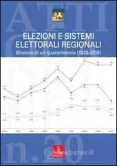 Elezioni e sistemi elettorali regionali. Bilancio di un quarantennio (1970-2010)