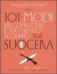 Centouno modi per combattere il tuo nemico acquisito: tua suocera