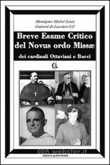 Breve esame critico del Novus Ordo Missae, dei cardinali Ottaviani e Bacci Breve esame critico del Novus Ordo Missae, dei cardinali Ottaviani e Bacci
