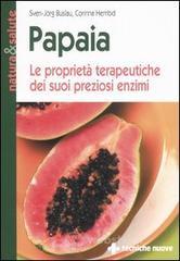 Papaia. Le propriet� terapeutiche dei suoi preziosi enzimi