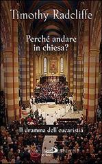Perch� andare in Chiesa? Il dramma dell'eucarestia