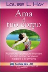 Ama il tuo corpo. Con CD Audio