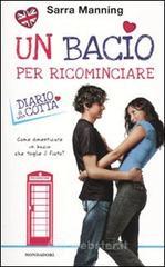 Un bacio per ricominciare. Diario di una cotta Un bacio per ricominciare. Diario di una cotta