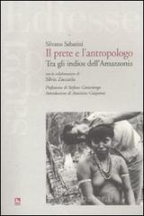 Il prete e l'antropologo. Tra gli indios dell'Amazzonia