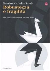Robustezza e fragilit�. Che fare? Il Cigno nero tre anni dopo