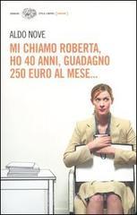 Mi chiamo Roberta, ho 40 anni, guadagno 250 euro al mese...