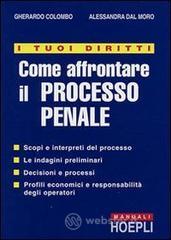 I tuoi diritti. Come affrontare il processo penale