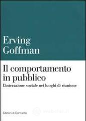 Il comportamento in pubblico. L'interazione sociale nei luoghi di riunione