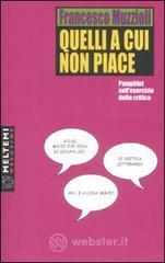 Quelli a cui non piace. Pamphlet sull'esercizio della critica Quelli a cui non piace. Pamphlet sull'esercizio della critica
