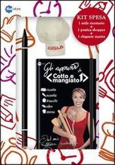 Gli appunti di cotto e mangiato. Con gadget