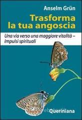 Trasforma la tua angoscia. Una via verso una maggiore vitalit�. Impulsi spirituali