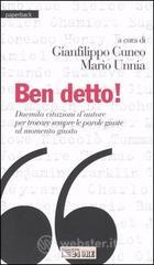 Ben detto! Duemila citazioni d'autore per trovare sempre le parole giuste al momento giusto
