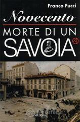 Novecento. Morte di un Savoia
