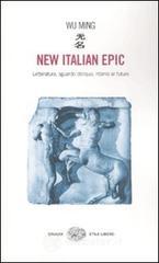 New italian epic. Letteratura, sguardo obliquo, ritorno al futuro New italian epic. Letteratura, sguardo obliquo, ritorno al futuro