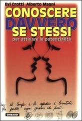 Conoscere davvero se stessi per attivare le proprie potenzialit�