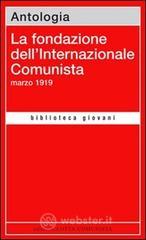 La fondazione dell'Internazionale Comunista. Marzo 1919