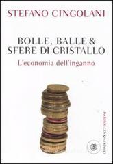 Bolle, balle  sfere di cristallo. Leconomia dellinganno. E-book