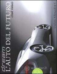 Dream. L'auto del futuro dal 1950 Dream. L'auto del futuro dal 1950