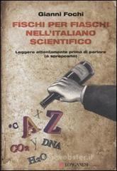 Fischi per fiaschi nell'italiano scientifico. Leggere attentamente prima di parlare (a sproposito)