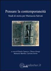Pensare la contemporaneit�. Studi di storia per Mariuccia Salvati