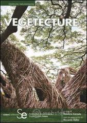 Vegetecture. Ediz. italiana e inglese Vegetecture. Ediz. italiana e inglese