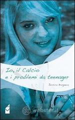 Io, il calcio e i problemi da teenager