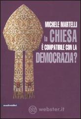 La Chiesa è compatibile con la democrazia? La Chiesa è compatibile con la democrazia?