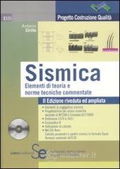 Sismica. Elementi di teoria e norme tecniche commentate. Con CD-ROM