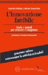 L' innovazione fattibile. Storie e metodi per crescere e competere