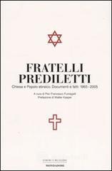 Fratelli prediletti. Chiesa e popolo ebraico. Documenti e fatti: 1965-2005