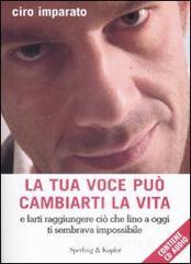 La tua voce pu� cambiarti la vita