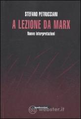 A lezione da Marx. Nuove interpretazioni