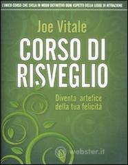 Corso di risveglio. Diventa artefice della tua felicit�