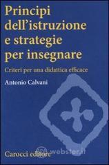 Principi dell'istruzione e strategie per insegnare. Criteri per una didattica efficace Principi dell'istruzione e strategie per insegnare. Criteri per una didattica efficace