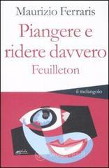Piangere e ridere davvero. Feuilleton Piangere e ridere davvero. Feuilleton