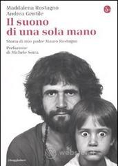 Il suono di una sola mano. Storia di mio padre Mauro Rostagno. E-book