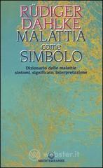Malattia come simbolo. Dizionario delle malattie. Sintomi, significato, interpretazione Malattia come simbolo. Dizionario delle malattie. Sintomi, significato, interpretazione