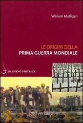 Le origini della prima guerra mondiale Le origini della prima guerra mondiale