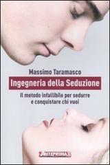 Ingegneria della seduzione. Il metodo infallibile per sedurre e conquistare chi vuoi Ingegneria della seduzione. Il metodo infallibile per sedurre e conquistare chi vuoi