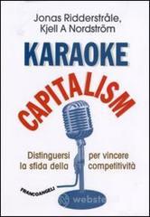 Karaoke capitalism. Distinguersi per vincere la sfida della competitività Karaoke capitalism. Distinguersi per vincere la sfida della competitività