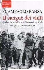 Il sangue dei vinti. Quello che accadde in Italia dopo il 25 aprile