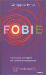 Fobie. Conoscerle e sconfiggerle per ritrovare la libert� perduta