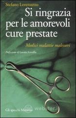 Si ringrazia per le amorevoli cure prestate. Medici, malattie, malesseri