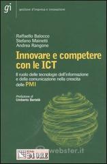 Innovare e competere con le ICT. Il ruolo delle tecnologie dell'informazione e della comunicazione nella crescita delle PMI Innovare e competere con le ICT. Il ruolo delle tecnologie dell'informazione e della comunicazione nella crescita delle PMI