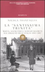 La �santissima trinit�. Mafia, Vaticano e servizi segreti all'assalto dell'Italia 1943-1947