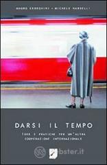 Darsi il tempo. Idee e pratiche per un'altra cooperazione internazionale