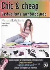 Chic & cheap. Vestirsi bene spendendo poco Chic & cheap. Vestirsi bene spendendo poco