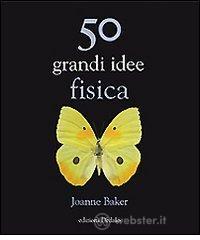 Cinquanta grandi idee di fisica